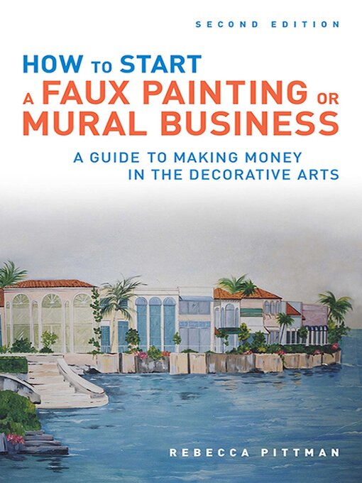 Title details for How to Start a Faux Painting or Mural Business by Rebecca F. Pittman - Available
